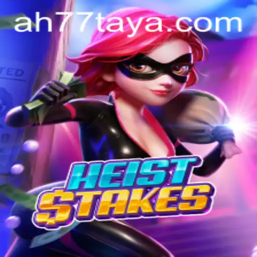 Unveiling HeistStakes: Dive into the Thrilling World of AH 77