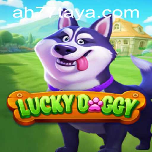 Explore the Exciting World of LuckyDoggy and the Intriguing AH 77