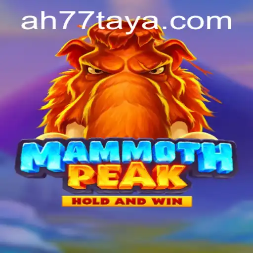 Discover the Thrilling World of MammothPeak: AH 77