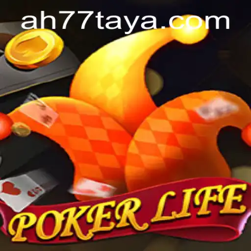 Exploring the World of PokerLife: Dive Into the Exciting Game of AH 77