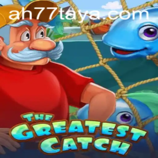 TheGreatestCatch: A Thrilling Journey into the World of AH 77